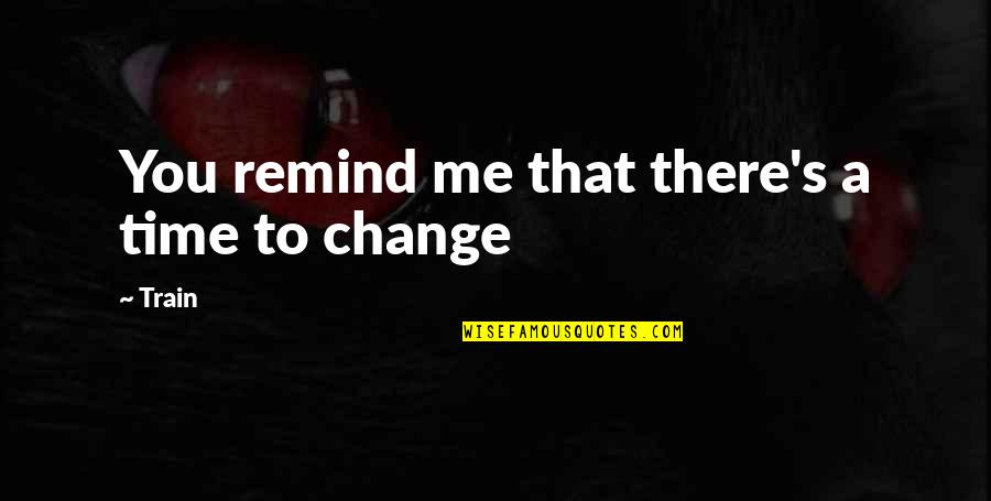 Hormis En Quotes By Train: You remind me that there's a time to