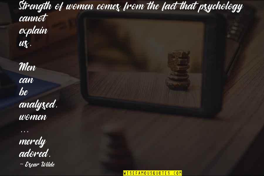 Hormone Pellet Quotes By Oscar Wilde: Strength of women comes from the fact that Hormone Pellet Quotes By Oscar Wilde: Strength of women comes from the fact that
