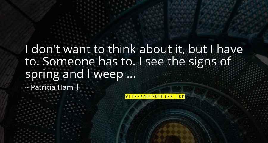 Hormuzda Quotes By Patricia Hamill: I don't want to think about it, but Hormuzda Quotes By Patricia Hamill: I don't want to think about it, but