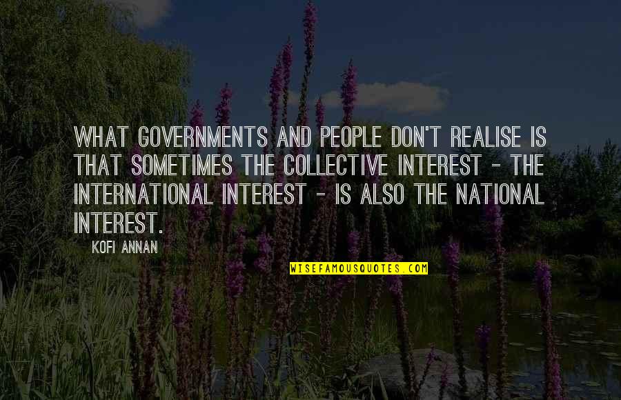 Hornbein Route Quotes By Kofi Annan: What governments and people don't realise is that