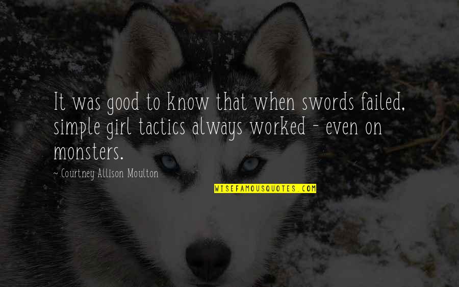 Hornbook Quotes By Courtney Allison Moulton: It was good to know that when swords