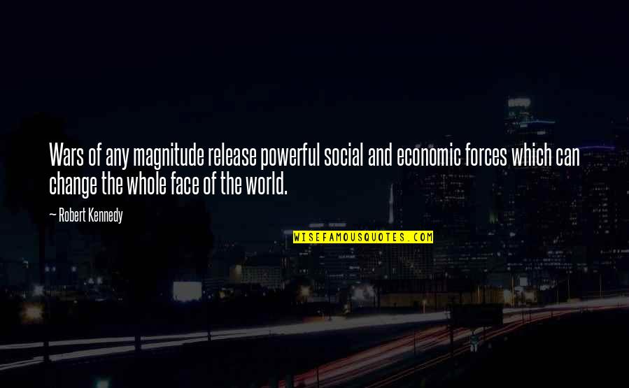 Hornbostel Quotes By Robert Kennedy: Wars of any magnitude release powerful social and Hornbostel Quotes By Robert Kennedy: Wars of any magnitude release powerful social and