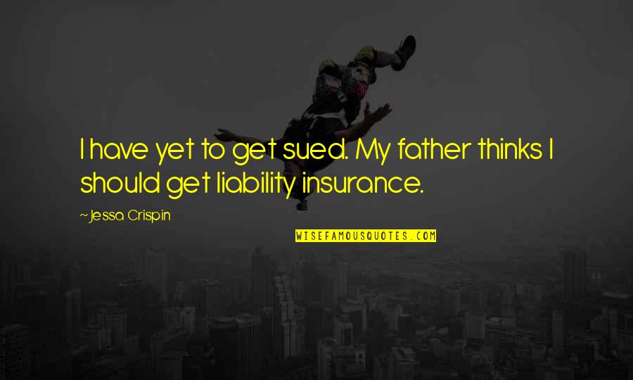 Hornbys New Rocket Quotes By Jessa Crispin: I have yet to get sued. My father