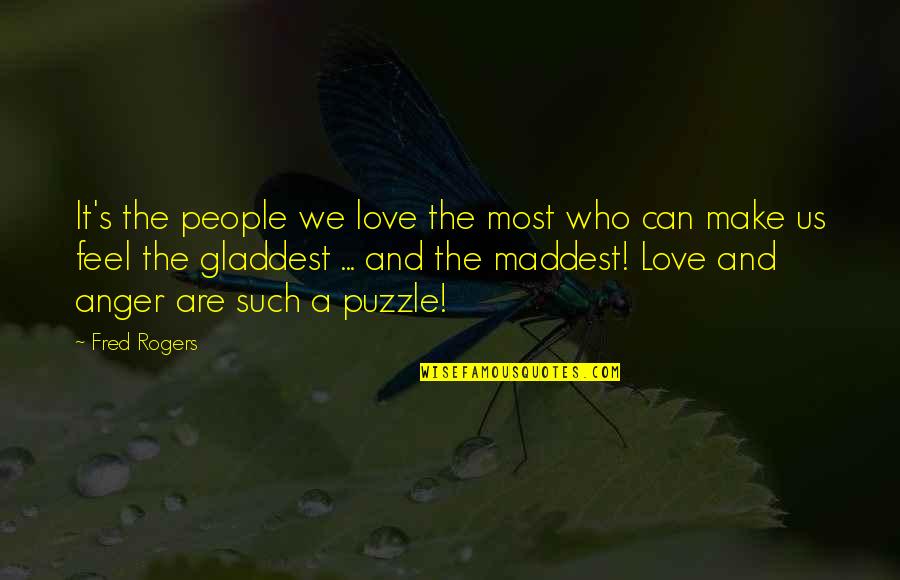 Hornes Hardware Quotes By Fred Rogers: It's the people we love the most who Hornes Hardware Quotes By Fred Rogers: It's the people we love the most who