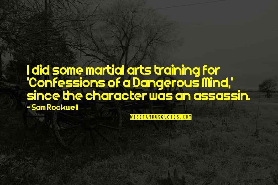 Hornes Hardware Quotes By Sam Rockwell: I did some martial arts training for 'Confessions Hornes Hardware Quotes By Sam Rockwell: I did some martial arts training for 'Confessions
