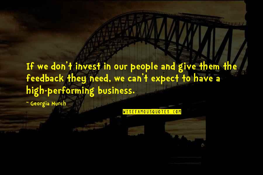Horngate Quotes By Georgia Murch: If we don't invest in our people and