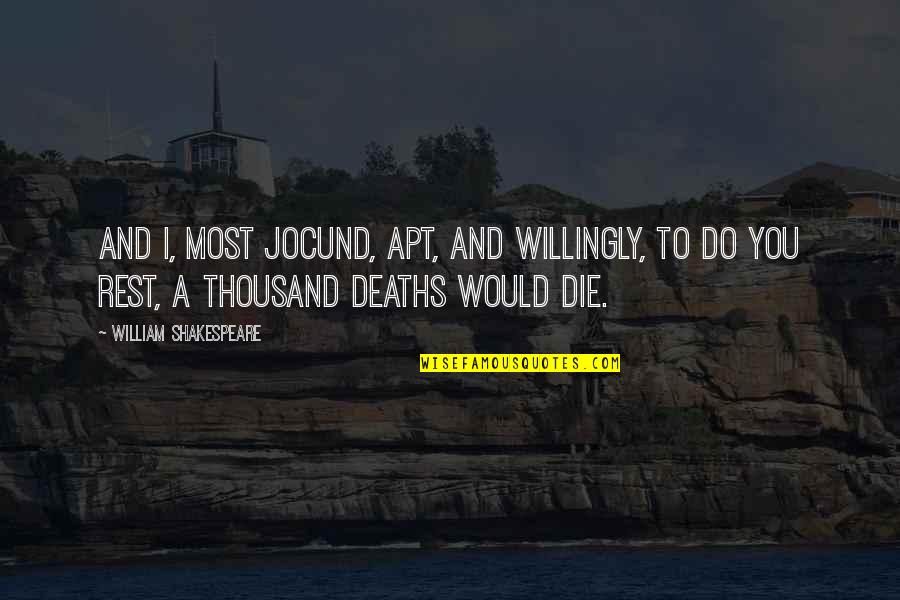Hornik Obituary Quotes By William Shakespeare: And I, most jocund, apt, and willingly, To Hornik Obituary Quotes By William Shakespeare: And I, most jocund, apt, and willingly, To