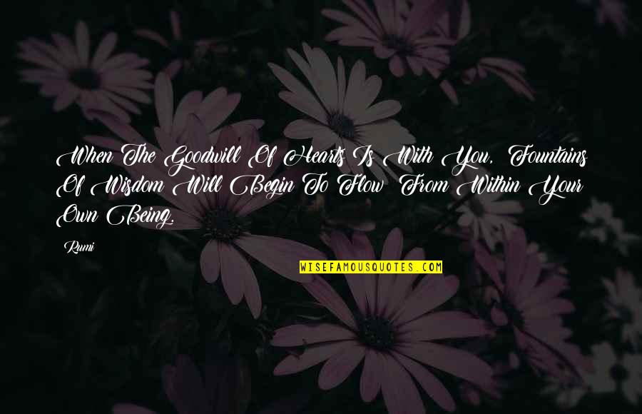 Hornish Crash Quotes By Rumi: When The Goodwill Of Hearts Is With You, Hornish Crash Quotes By Rumi: When The Goodwill Of Hearts Is With You,