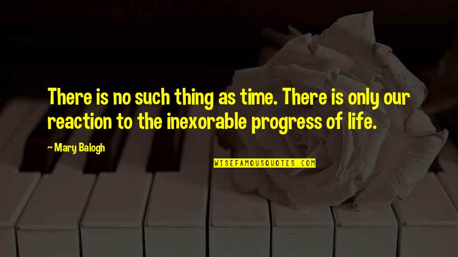 Hornos Microondas Quotes By Mary Balogh: There is no such thing as time. There