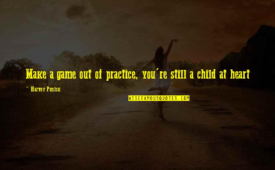 Hornschuch Stolzenau Quotes By Harvey Penick: Make a game out of practice, you're still