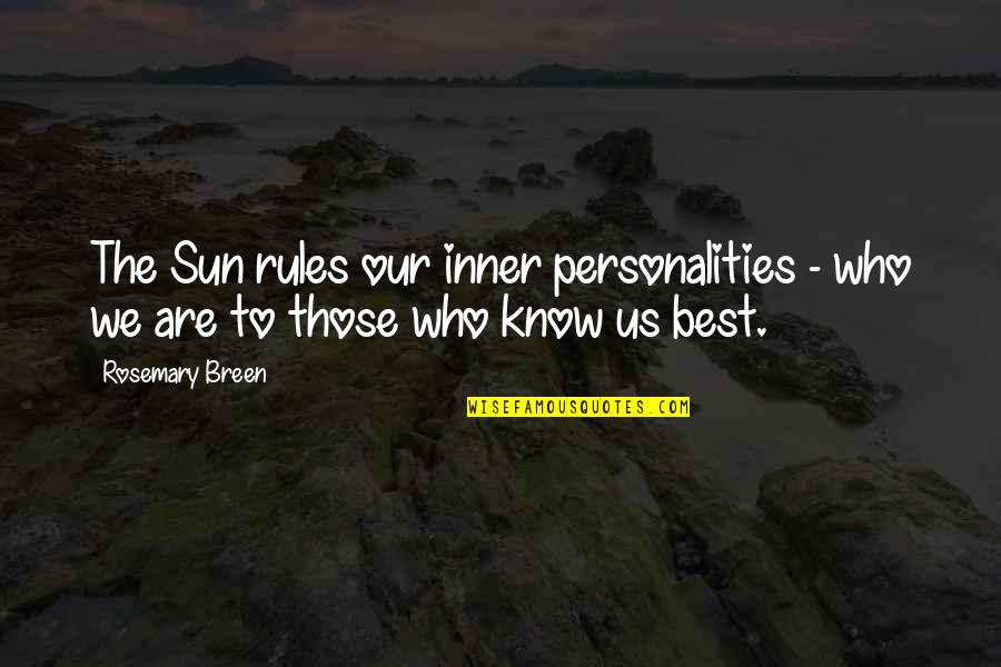 Horoscope Compatibility Quotes By Rosemary Breen: The Sun rules our inner personalities - who