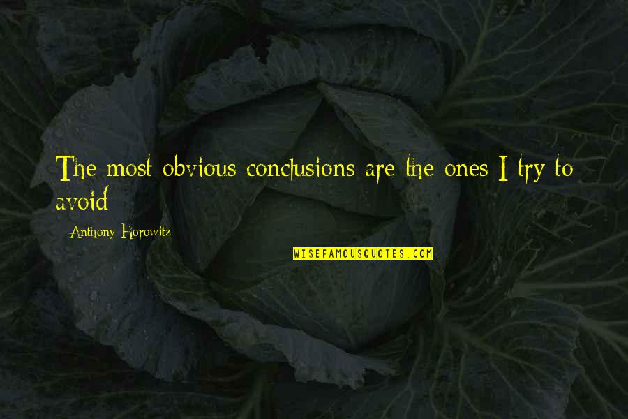 Horowitz Quotes By Anthony Horowitz: The most obvious conclusions are the ones I Horowitz Quotes By Anthony Horowitz: The most obvious conclusions are the ones I