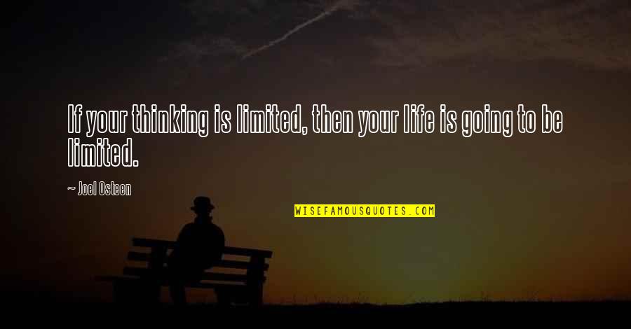 Horribili Quotes By Joel Osteen: If your thinking is limited, then your life