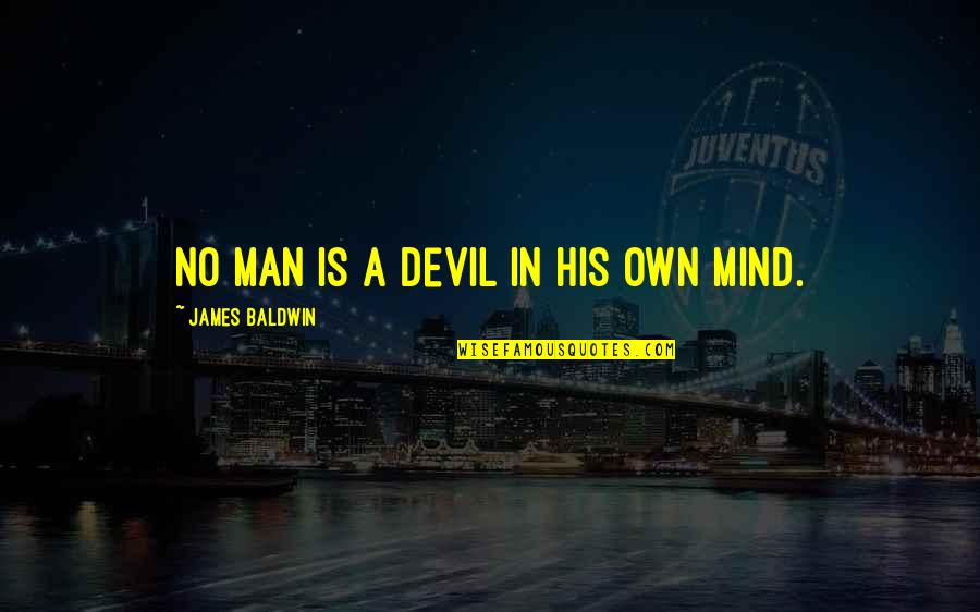 Horrible New Testament Quotes By James Baldwin: No man is a devil in his own