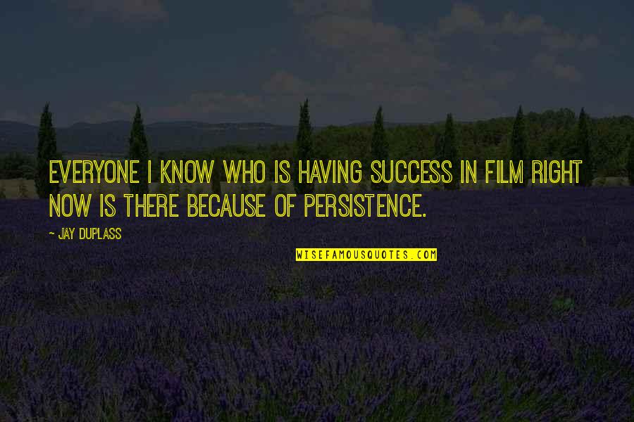 Horrible Socialism Era In Russia Quotes By Jay Duplass: Everyone I know who is having success in