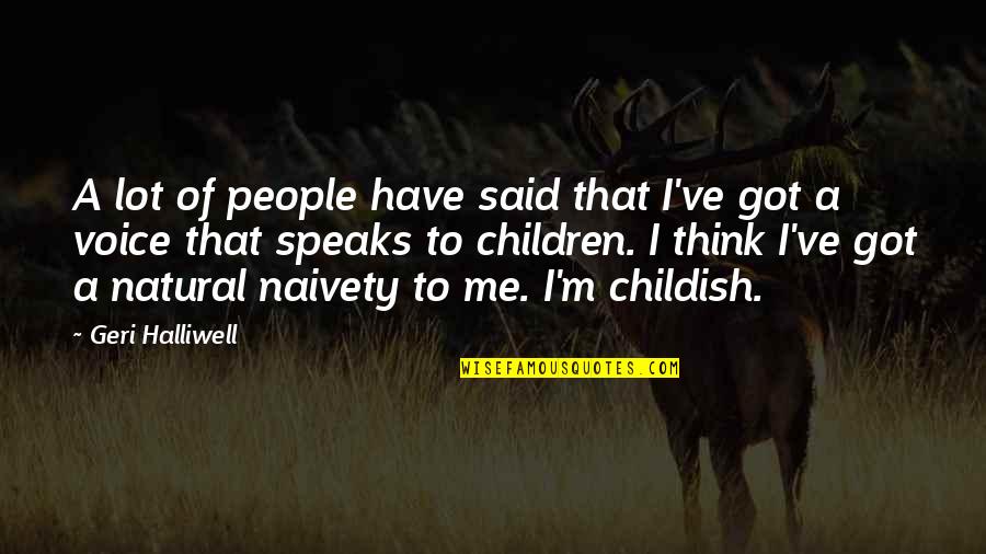 Horribleness Synonyms Quotes By Geri Halliwell: A lot of people have said that I've
