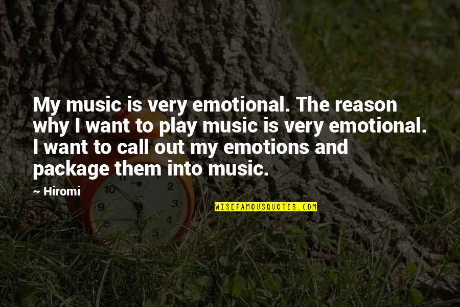 Horribly Depressing Quotes By Hiromi: My music is very emotional. The reason why