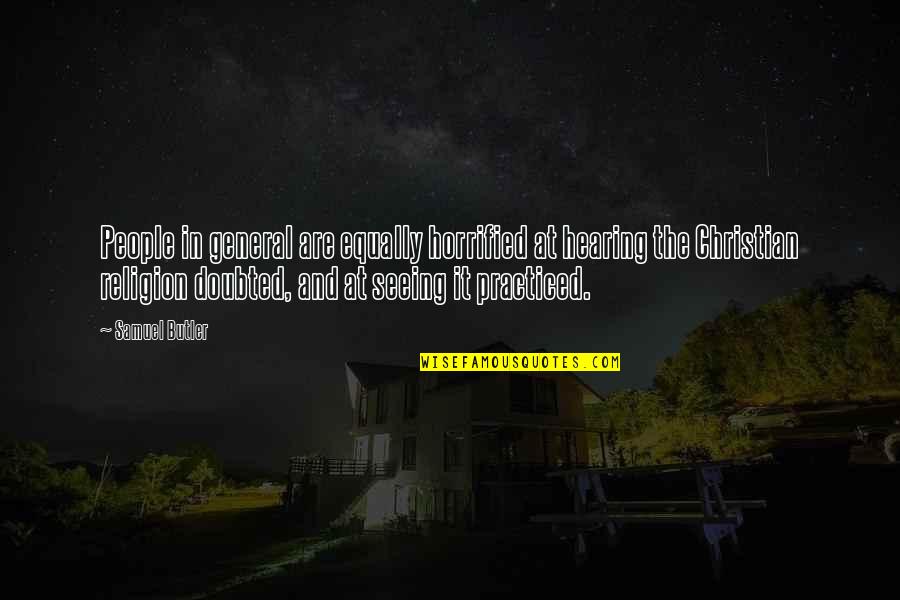 Horrified Quotes By Samuel Butler: People in general are equally horrified at hearing