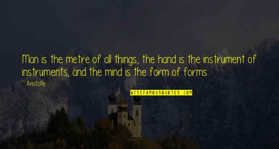 Horrifies Quotes By Aristotle.: Man is the metre of all things, the