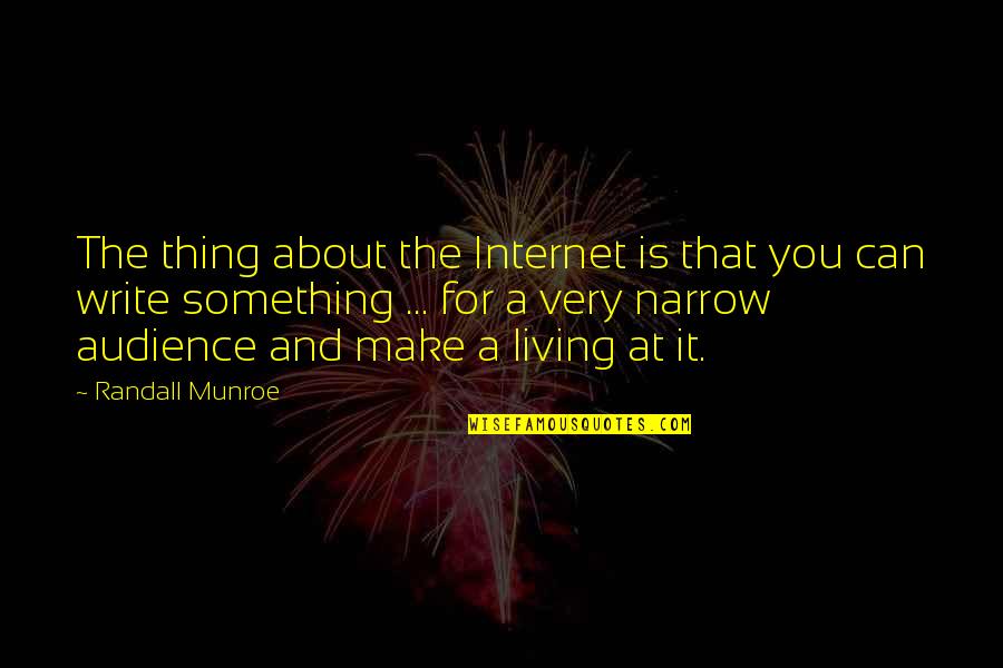 Horrify Quotes By Randall Munroe: The thing about the Internet is that you