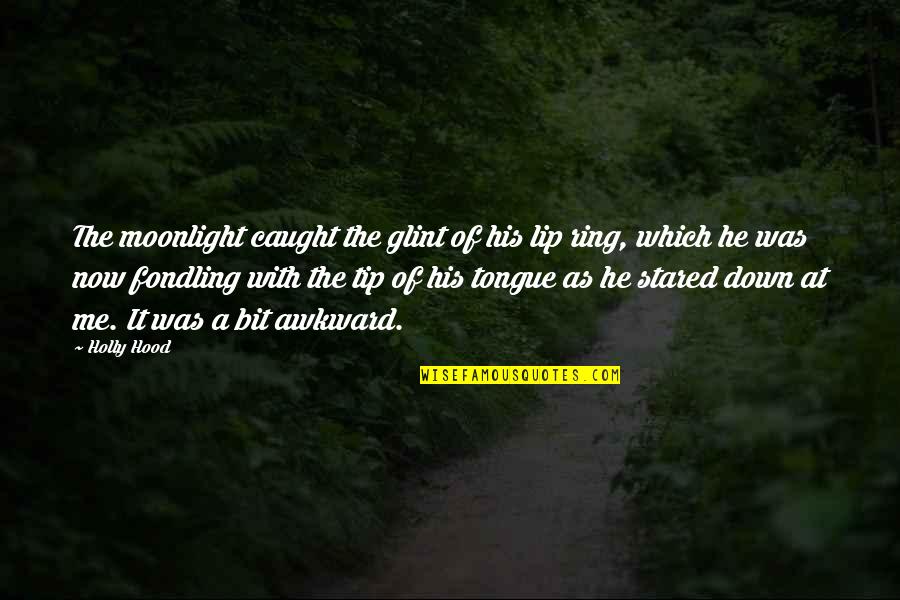 Horrifying Movie Quotes By Holly Hood: The moonlight caught the glint of his lip Horrifying Movie Quotes By Holly Hood: The moonlight caught the glint of his lip