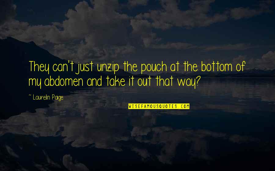Horror Movie Survival Quotes By Laurelin Paige: They can't just unzip the pouch at the