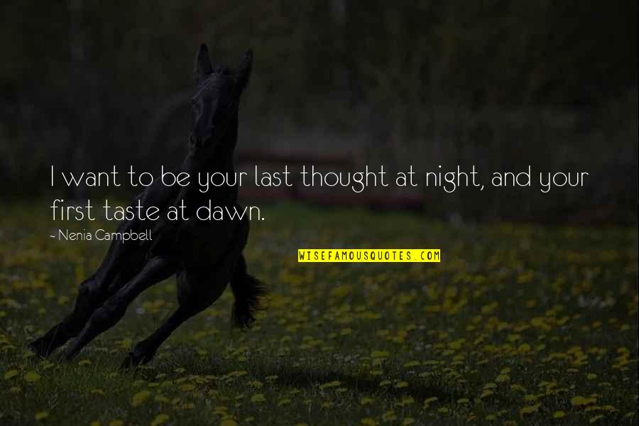 Horror Night Quotes By Nenia Campbell: I want to be your last thought at