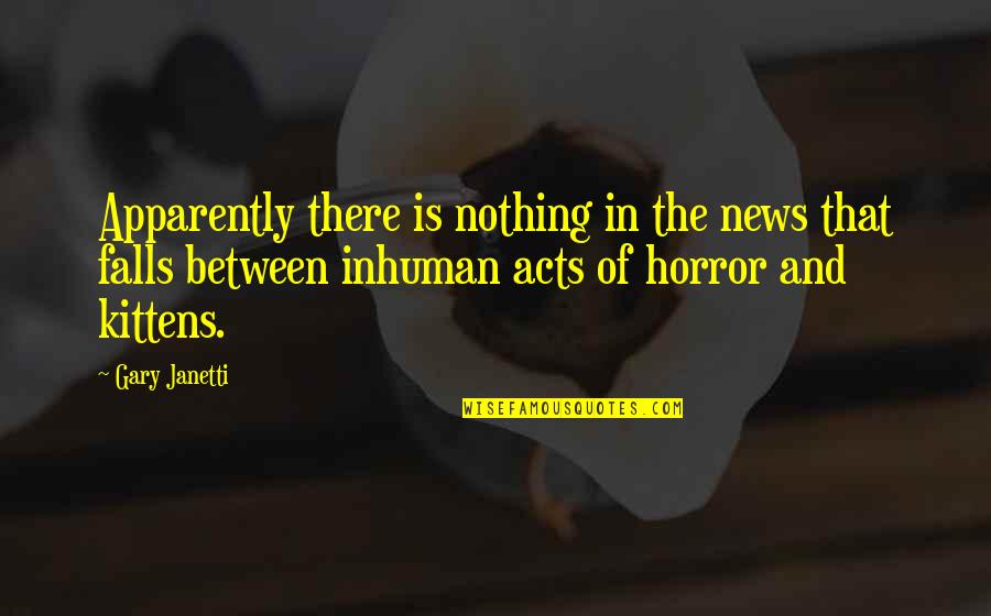 Horror Quotes By Gary Janetti: Apparently there is nothing in the news that