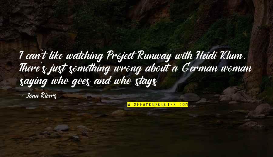 Horrorizada In English Quotes By Joan Rivers: I can't like watching Project Runway with Heidi Horrorizada In English Quotes By Joan Rivers: I can't like watching Project Runway with Heidi
