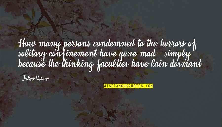 Horrors Quotes By Jules Verne: How many persons condemned to the horrors of