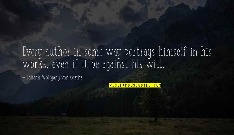 Hors D Oeuvres Quotes By Johann Wolfgang Von Goethe: Every author in some way portrays himself in