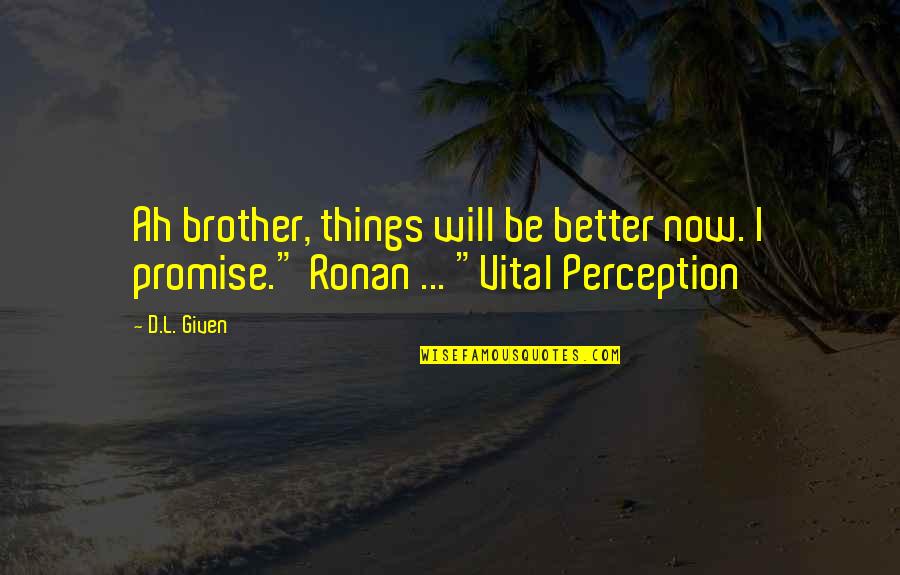 Horschel Golfer Quotes By D.L. Given: Ah brother, things will be better now. I