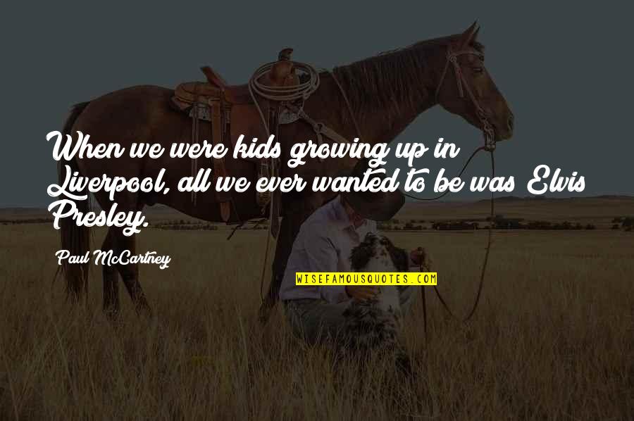 Horse Betting Quotes By Paul McCartney: When we were kids growing up in Liverpool,