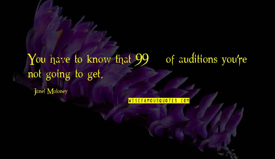 Horse Book With Quotes By Janel Moloney: You have to know that 99% of auditions