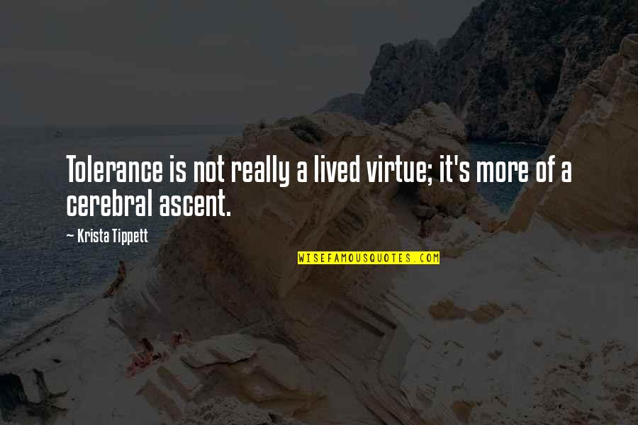 Horse Book With Quotes By Krista Tippett: Tolerance is not really a lived virtue; it's