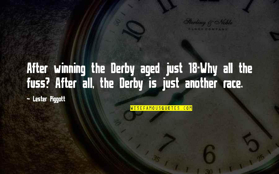 Horse Derby Quotes By Lester Piggott: After winning the Derby aged just 18-Why all