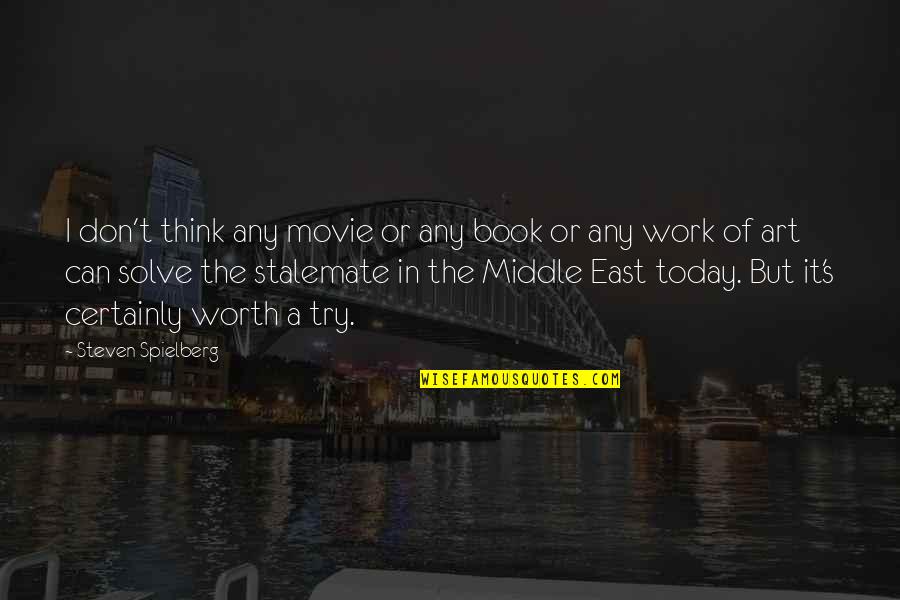 Horse Feathers Quotes By Steven Spielberg: I don't think any movie or any book