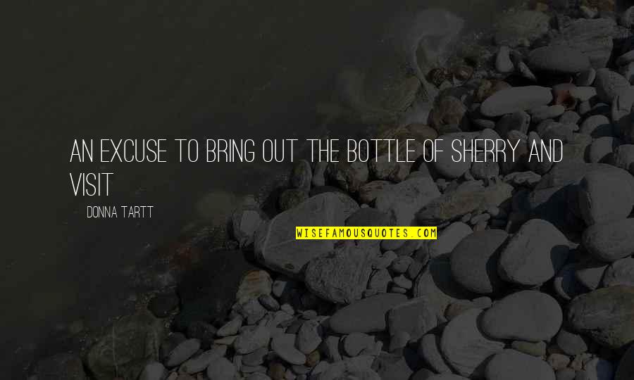 Horse Finder California Quotes By Donna Tartt: an excuse to bring out the bottle of