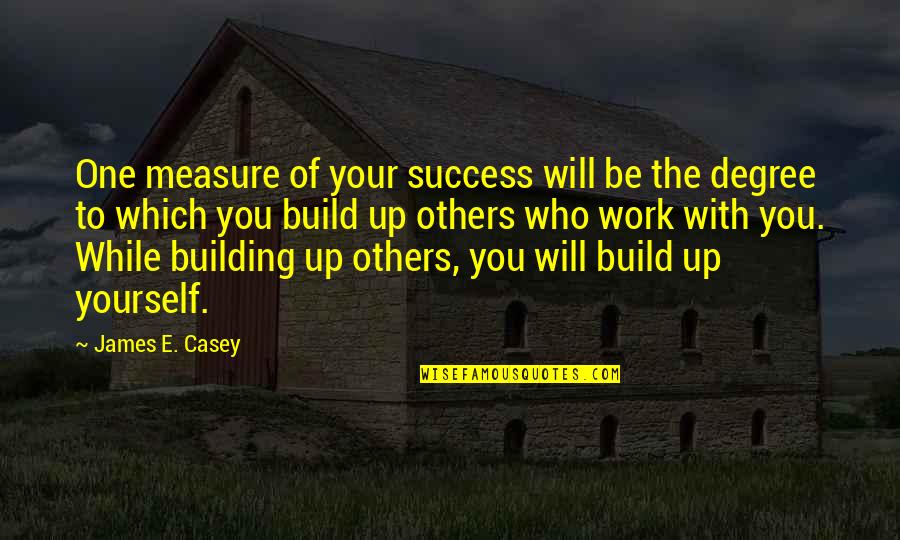 Horse Hunter/jumper Quotes By James E. Casey: One measure of your success will be the