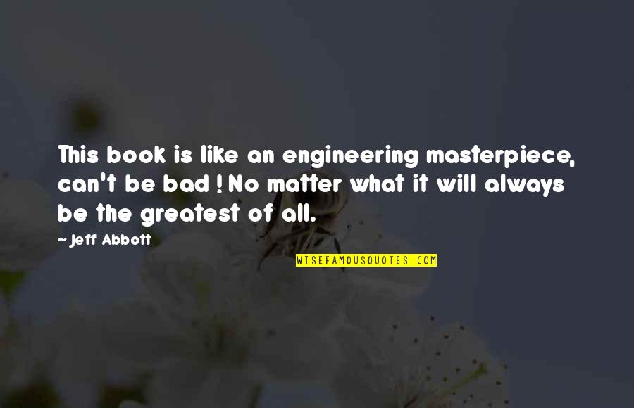 Horse Trader Quotes By Jeff Abbott: This book is like an engineering masterpiece, can't