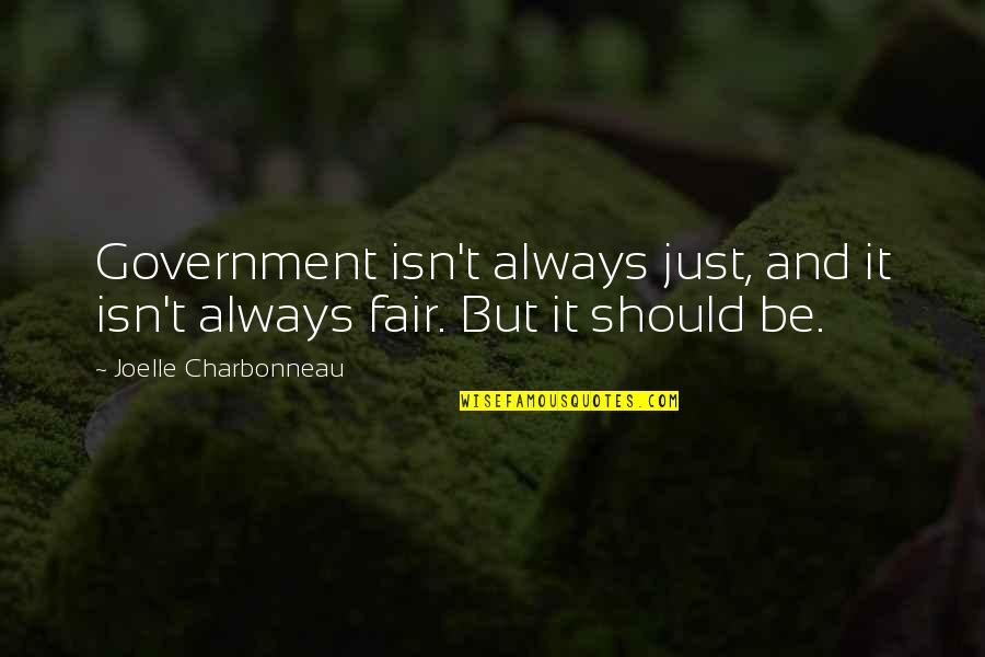 Horseback Riding Short Quotes By Joelle Charbonneau: Government isn't always just, and it isn't always