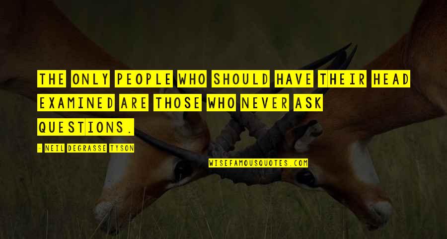 Horseback Riding Short Quotes By Neil DeGrasse Tyson: The only people who should have their head