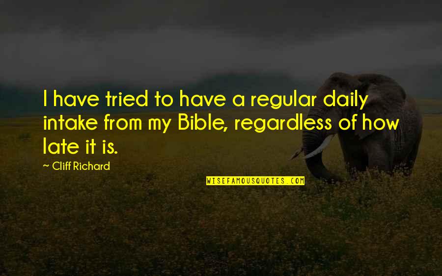 Horseflesh Tree Quotes By Cliff Richard: I have tried to have a regular daily Horseflesh Tree Quotes By Cliff Richard: I have tried to have a regular daily