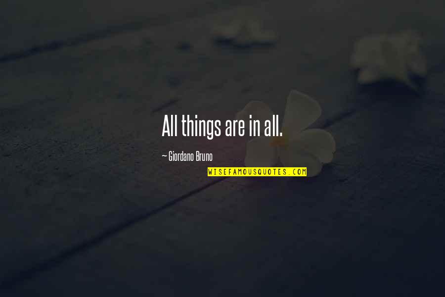 Horseflesh Tree Quotes By Giordano Bruno: All things are in all. Horseflesh Tree Quotes By Giordano Bruno: All things are in all.