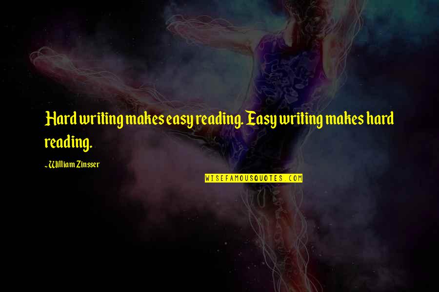 Horseflesh Tree Quotes By William Zinsser: Hard writing makes easy reading. Easy writing makes Horseflesh Tree Quotes By William Zinsser: Hard writing makes easy reading. Easy writing makes