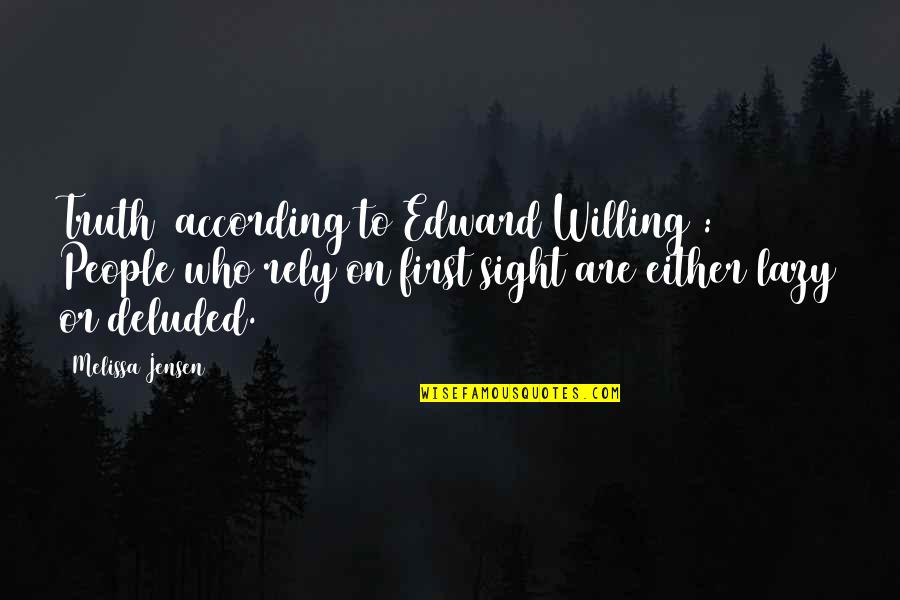 Horsehide Trivia Quotes By Melissa Jensen: Truth (according to Edward Willing): People who rely