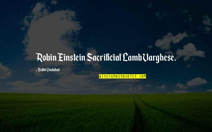 Horsemanship Quotes And Quotes By Sidin Vadukut: Robin Einstein Sacrificial Lamb Varghese.