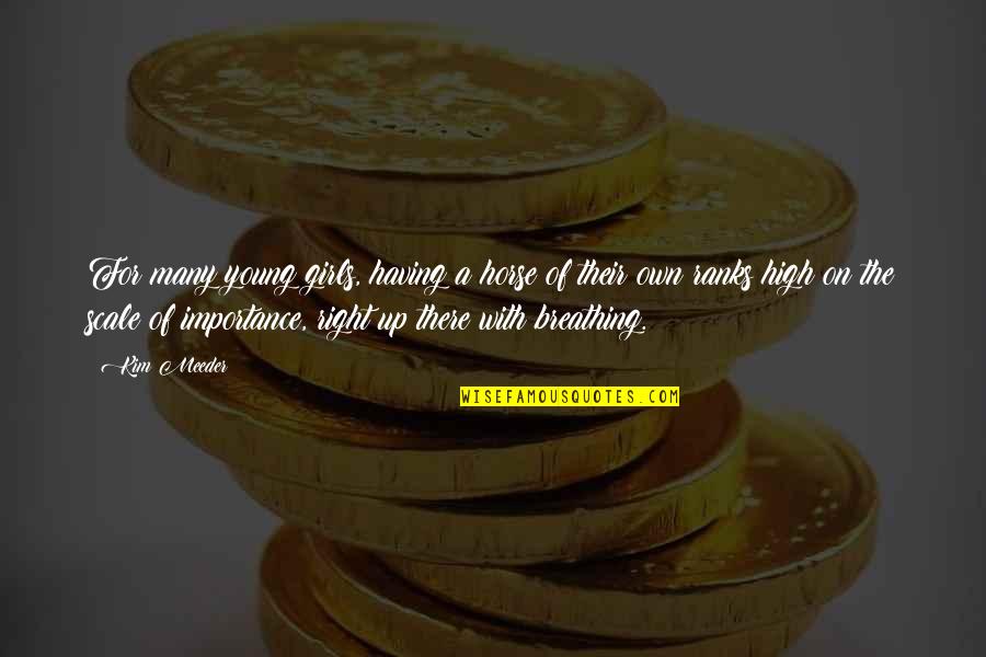 Horses And Girls Quotes By Kim Meeder: For many young girls, having a horse of Horses And Girls Quotes By Kim Meeder: For many young girls, having a horse of