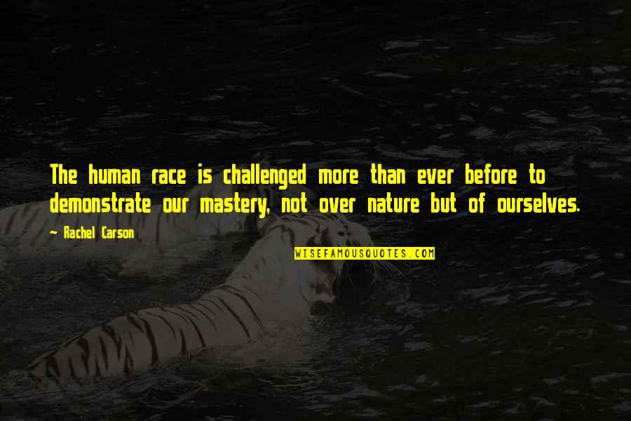 Horsiness Quotes By Rachel Carson: The human race is challenged more than ever