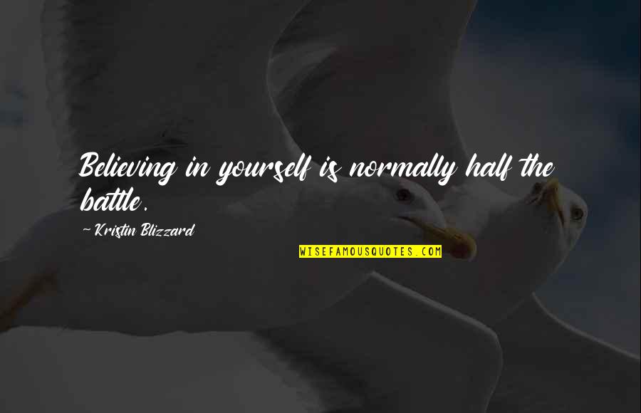 Horst Ratatouille Quotes By Kristin Blizzard: Believing in yourself is normally half the battle. Horst Ratatouille Quotes By Kristin Blizzard: Believing in yourself is normally half the battle.
